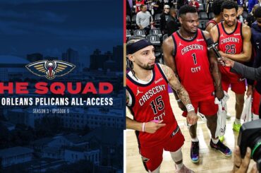 The Squad Season 3 Ep. 9 | New Orleans Pelicans All-Access