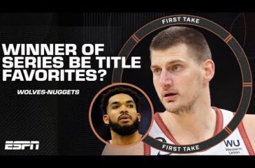Timberwolves vs. Nuggets: Will the winner be the NBA Title favorites? | First Take Debates