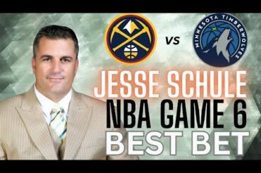 Denver Nuggets vs Minnesota Timberwolves Game 6 Picks and Predictions | 2024 NBA Playoff Best Bets