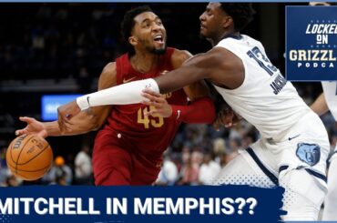 Should the Memphis Grizzlies trade for Cavs star Donovan Mitchell?