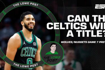 Previewing Wolves vs. Nuggets Game 7 + Boston's title hopes & Mavs' trades! | The Lowe Post