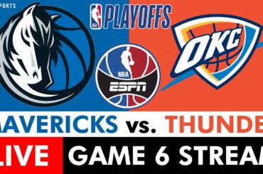 Mavericks vs. Thunder  Live Streaming Scoreboard, Play-By-Play, Highlights | NBA Playoffs Game 6