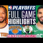 Boston Celtics vs New York Knicks Full Game Highlights | May 18, 2024 | NBA Play off