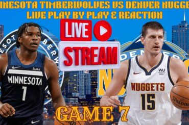 *LIVE* | Minnesota Timberwolves Vs Denver Nuggets Play By Play & Reaction #NBA Playoffs Game 7