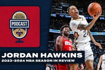 Jordan Hawkins' 2023-24 NBA Recap | Pelicans Podcast