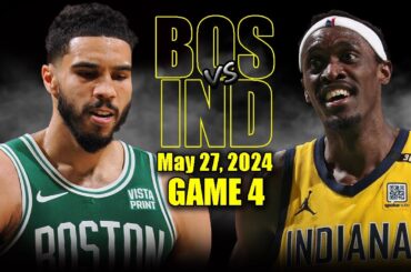 Boston Celtics vs Indiana Pacers Full Game 4 Highlights - May 27, 2024 | 2024 NBA Playoffs