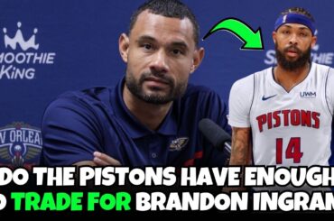 Brandon Ingram To The Detroit Pistons? Do The Pistons Have Enough Assets?