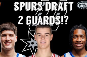 WHY DO Mock Drafts Have the Spurs DRAFTING TWO GUARDS!?