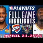 Oklahoma City Thunder vs New Orleans Pelicans Full Game Highlights | April 21, 2024 | NBA Play off