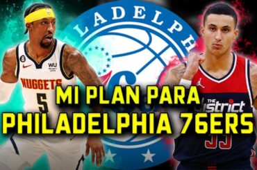 Mi plan para los Philadelphia 76ers en la agencia libre 2024 | BASKET 365