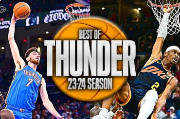Oklahoma City Thunder BEST Highlights & Moments 23-24 Season