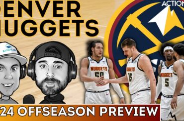 Denver Nuggets 2024 NBA Offseason Preview