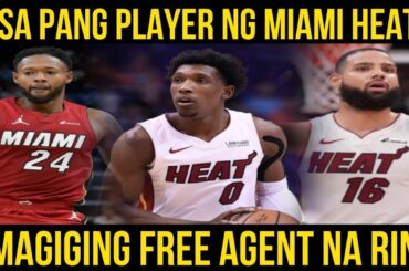 MAGIGING FREE AGENT NA RIN! Sino itong isa pang player ng Miami Heat na magiging free agent na?