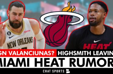 Haywood Highsmith LEAVING Heat In NBA Free Agency + Sign Jonas Valanciunas? Miami Heat Rumors