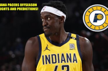 INDIANA PACERS OFFSEASON THOUGHTS AND PREDICTIONS!