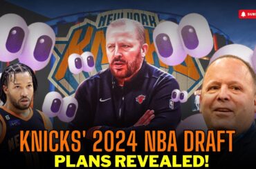 New York Knicks’ 2024 NBA Draft Plans Revealed! 🏀🔍 #knicks #nba #newyorkknicks