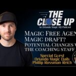 The Close Up - Future Plans for the Orlando Magic with Philip Rossman-Reich