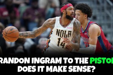 Brandon Ingram To The Detroit Pistons? | Would He Fit With Cade Cunningham?