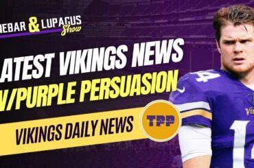 Latest Vikings News & Nuggets w/The Purple Persuasion