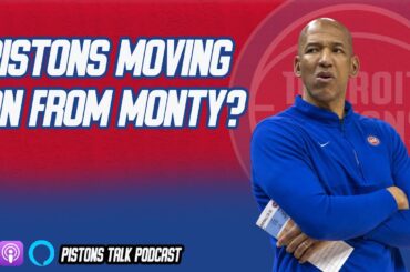 Detroit Pistons Could Move On From Monty Williams? | Pistons Talk Podcast
