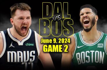 Dallas Mavericks vs Boston Celtics Full Game 2 Highlights - June 9, 2024 | 2024 NBA Finals