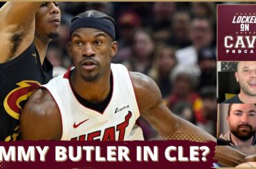 Could JIMMY BUTLER come to the Cleveland Cavaliers? | Locked On Cavs Podcast