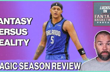 Orlando Magic Season Review: Fantasy vs Reality