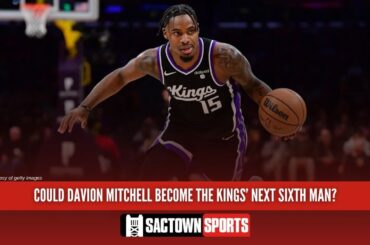 If Malik Monk leaves, is Davion Mitchell a Sixth Man option for the Kings?