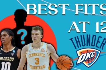 Best Potential Fits for the OKC Thunder at pick #12 | 2024 NBA Draft