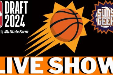 The Latest Phoenix Suns News And NBA Draft Talk -Suns Geek Live Show