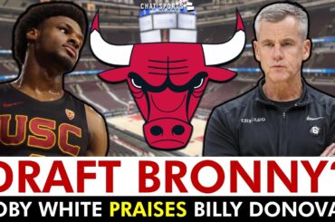 Chicago Bulls Rumors On Drafting Bronny James + Coby White PRAISES Billy Donovan