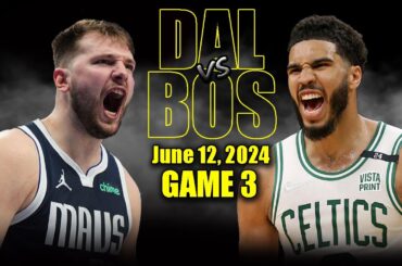 Dallas Mavericks vs Boston Celtics Full Game 3 Highlights - June 12, 2024 | 2024 NBA Finals