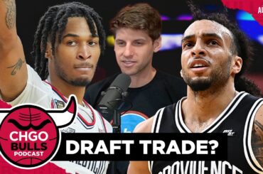 Should Chicago Bulls Trade UP, Trade DOWN, or Stay at #11 in NBA Draft?