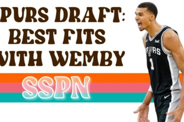 Spurs Draft: Best Fits With Wemby | SSPN Offseason