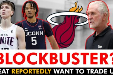 Miami Heat Interested In BLOCKBUSTER NBA Draft Trade? Heat Rumors