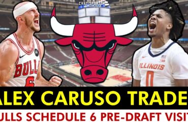 Chicago Bulls News: Alex Caruso Trade Decline At NBA Trade Deadline + 6 Pre-Draft Visits For Chicago