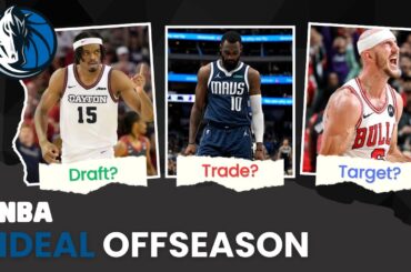 The Dallas Mavericks PERFECT Offseason! What Does It Look Like? | NBA Ideal Offseason