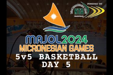 MAJOL 2024 MICRONESIAN GAMES | 5 vs 5 BASKETBALL - DAY 5