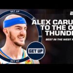 Does the Alex Caruso trade make the Thunder the best team in the West? | Get Up