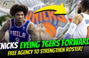 Knicks Targeting 76ers Forward in Free Agency to Strengthen Roster #nba #knicks
