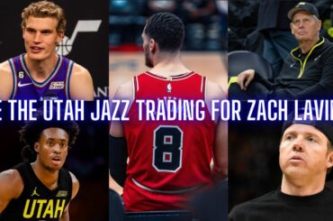 Are The Utah Jazz Trading For Chicago Bulls Star Zach Lavine?