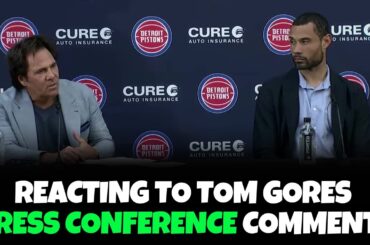 Reacting To Tom Gores Detroit Pistons Press Conference Comments About Wanting A Fresh Start