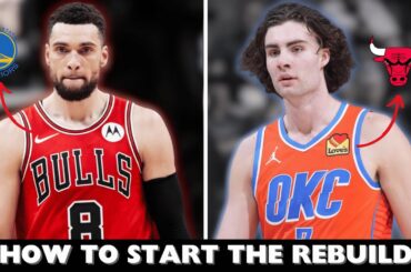 How The Chicago Bulls Start The Rebuild...