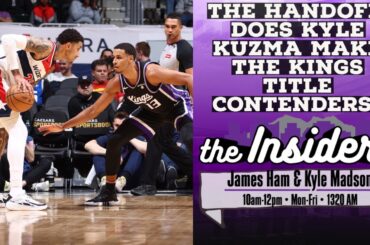 The Handoff: Does Kyle Kuzma make the Kings a title contender?