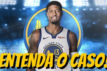 Paul George no GOLDEN STATE WARRIORS - Entenda O CASO !