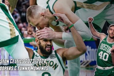 Boston Celtics 2023-2024 Bloopers and Funny Moments