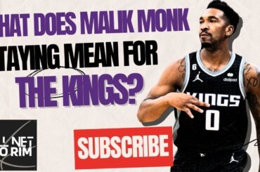 Malik Monk Agrees To Stay | What Does This Mean For The Sacramento Kings? | Subscribe!