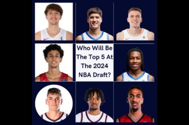 NBA Mock Draft: Who Will Be The Top 5 Picks In The 2024 NBA Draft?