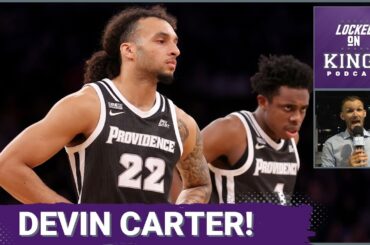The Devin Carter Pick for the Sacramento Kings is Quickly Growing on Me | Locked On Kings