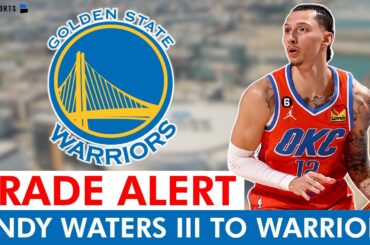 🚨Warriors TRADE ALERT: Golden State Trading For Lindy Waters; Send Pick #52 In NBA Draft To Thunder